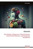 Klebsiella: Libri GmbH Klebsiella: Microbiology, Pathogenesis, Clinical Infection, Antimicrobial Resistance, and Therapeutic Management Paperback