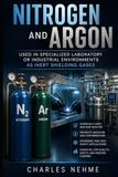 Nitrogen and Argon: Inert Shielding Gases for Specialized Laboratory or Industrial Environments