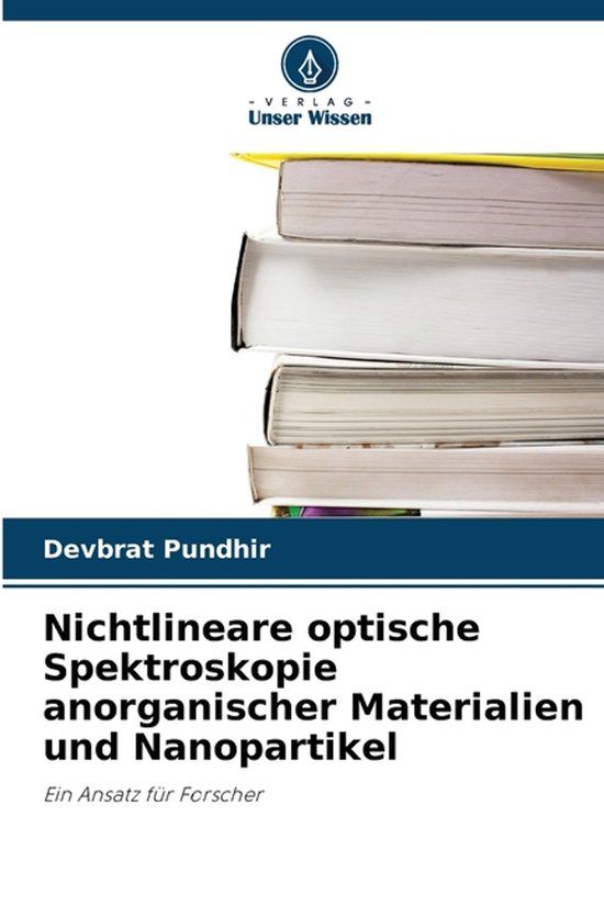 Nichtlineare Verlag Unser Wissen Nichtlineare optische Spektroskopie anorganischer Materialien und Nanopartikel