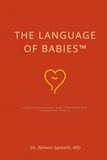 The Language of Babies: Understanding Your Baby Before Trying to Fix Your Baby