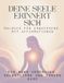 Deine Seele erinnert sich - Malbuch für Erwachsene mit Affirmationen: Für mehr Vertrauen, Selbstliebe und innere Ruhe