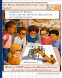 Junior Pyramid Discovery Team Book 5 (Paperback): Hands-on STEM engineering adventures that solve the mystery of pyramid construction.