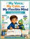 My Voice, My Calm, and My Flexible Mind: A Practical Workbook for Children with Autism and ADHD: Voice Regulation, Frustration Tolerance, Learning to Lose, and Flexible Thinking