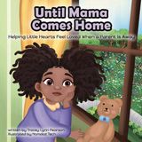 Until Libri GmbH Until Mama Comes Home: Helping Little Hearts Feel Loved When a Parent Is Away Paperback