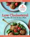 The Sourcebooks LLC The Low Cholesterol Cookbook and Action Plan
