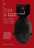 Il Castelvecchi Il distruttore di mondi. La storia dell'era nucleare 1895-1965