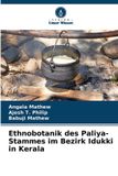 Ethnobotanik Verlag Unser Wissen Ethnobotanik des Paliya-Stammes im Bezirk Idukki in Kerala