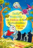 Dolfje Bol Dolfje Weerwolfje 14 - Dolfje en Foeksia in het Weerwolvenbos