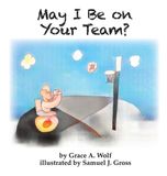 May Libri GmbH May I Be on Your Team Hardcover