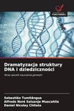 Dramatyzacja struktury DNA i dziedziczności: Nowy sposób nauczania genetyki