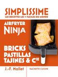 Air Ninja Air fryer Ninja Bricks, pastillas, tajines & Cie: Les recettes les + faciles du monde