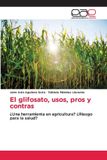 El Editorial Academica Espanola El glifosato, usos, pros y contras
