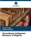 Verwaltung Verlag Unser Wissen Verwaltung indigenen Wissens in Nigeria Paperback