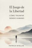El Libri GmbH El Juego de la Libertad: Cómo Triunfar Siendo Humano Paperback