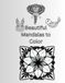 Beautiful Mandalas to Color: An Intricate Adult Coloring Book for Relaxation, Creativity, and Mindful Moments