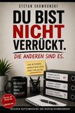 Du bist nicht verrückt - Die anderen sind es: Eine bitterböse sarkastische Reise durch den Alltag