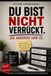 Du bist nicht verrückt - Die anderen sind es: Eine bitterböse sarkastische Reise durch den Alltag