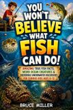 You Libri GmbH You Won't Believe What Fish Can Do!