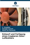 Entwurf Verlag Unser Wissen Entwurf und Fertigung eines tragbaren Solar-Luftkühlers