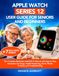 APPLE WATCH SERIES 12 USER GUIDE FOR SENIORS AND BEGINNERS