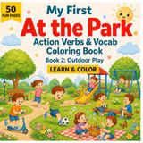 My First At the Park Action Verbs & Vocab Coloring Book