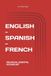 ENGLISH - SPANISH - FRENCH: TRILINGUAL ESSENTIAL VOCABULARY