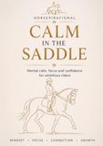 Calm in the Saddle: Mental Calm, Focus and Confidence for Ambitious Dressage Riders