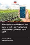Évaluation Editions Notre Savoir Évaluation de la santé des sols dans le cadre de l'agriculture intelligente : Solutions FPGA et IA