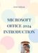 Microsoft OFFICE 2024 INTRODUCTION: Word, Excel, PowerPoint and Outlook