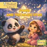 Pandi Pandi and the magic star: A Heartwarming Bedtime Story About Dreams, Courage and Believing in Yourself