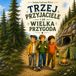 Trzej Przyjaciele i ich wielka przygoda