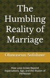 The Humbling Reality of Marriage: How Love Grows Beyond Expectations, Ego, and the Illusion of Perfection