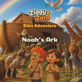 Ziggy & Zara Bible Adventure: Noah’s Ark