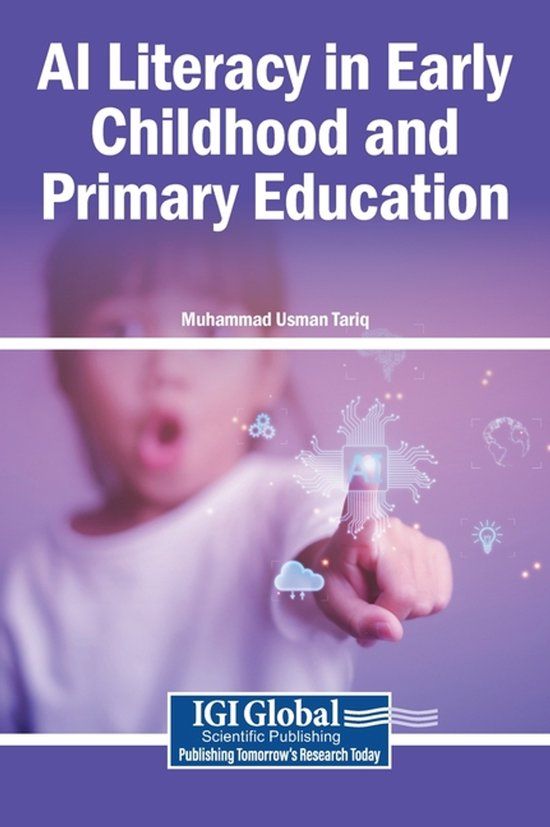 AI Igi Global Scientific Publishing AI Literacy in Early Childhood and Primary Education