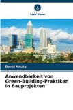 Anwendbarkeit OmniScriptum SRL Anwendbarkeit von Green-Building-Praktiken in Bauprojekten
