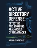 Active Independently Published Active Directory Exploited: The Complete Ethical Hacker's Collection- Active Directory Defense