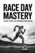 Race The Marathon System: Train. Execute. Recover.- Race Day Mastery