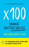 X J'ai lu 100: Comment protéger son foie pour vivre jusqu'à 100 ans