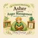 Asher A to Z Social Issues Children Face- Asher Learns Anger Management