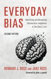 Everyday Bloomsbury Academic Everyday Bias: Identifying and Navigating Unconscious Judgments in Our Daily Lives Hardcover