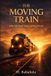 The Independently Published The Moving Train Paperback