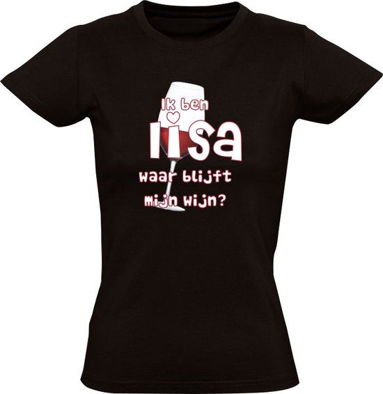 Ik ben Lisa, waar blijft mijn wijn Dames T-shirt Zwart 3XL - Katoen