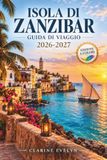 Isola di Zanzibar Guida di viaggio 2026-2027