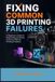 Fixing Libri GmbH Fixing Common 3D Printing Failures Paperback