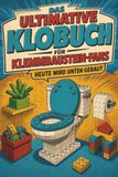 Das tiptop Das ultimative Klobuch für Klemmbaustein-Fans