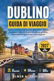 GUIDA DI VIAGGIO DI DUBLINO 2027