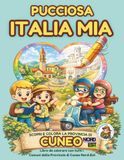 Pucciosa Italia Mia: Borghi, Paesi e Città tutti da Scoprire e Colorare - Provincia di Cuneo Nord-Est - Volume 12D3°