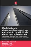 Modelação OmniScriptum SRL Modelação do desempenho energético e avaliação da eficiência da recuperação de calor
