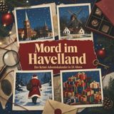 Mord im Havelland: Der Krimi-Adventskalender in 24 Akten