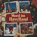 Mord im Havelland: Der Krimi-Adventskalender in 24 Akten
